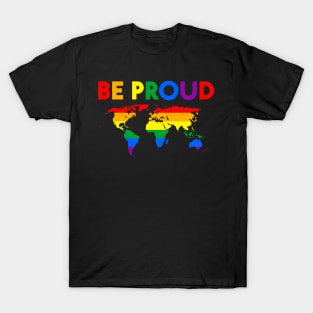 Be Proud LGBT Gay Pride Month T-Shirt